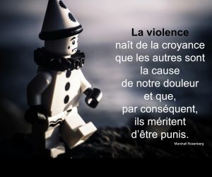 La violence naît de la croyance que les autres sont la cause de notre douleur