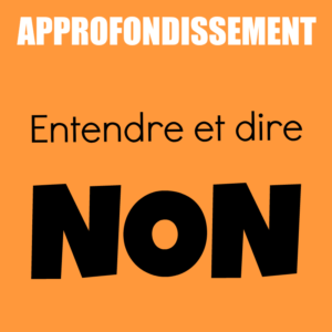 Approfondissement |  Apprendre à dire NON et à accueillir un NON | Laure Saporta