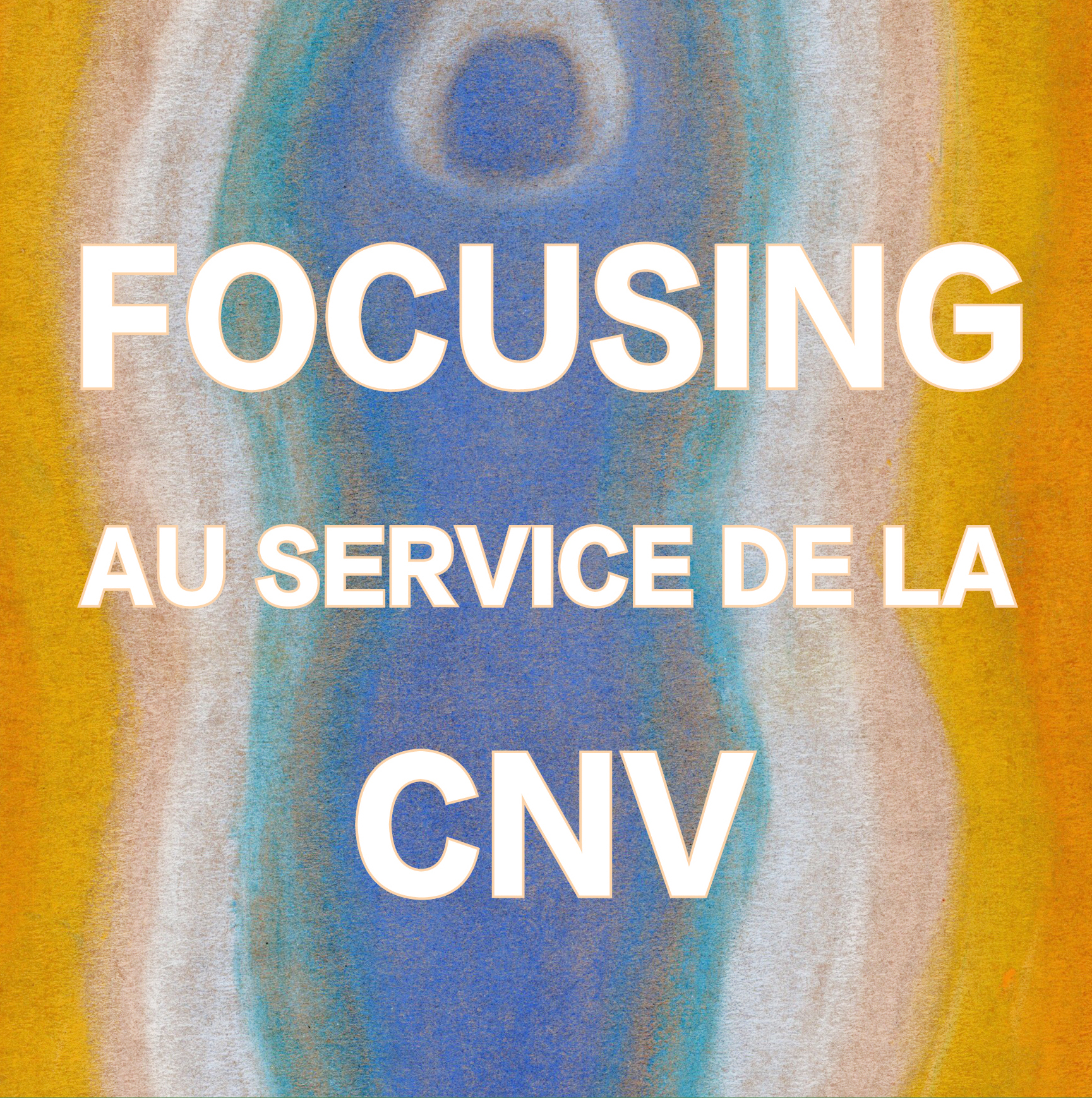 CNV et autres approches | CNV et Focusing | Hélène Domergue-Tappolet