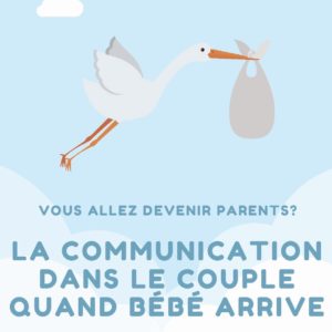 Séminaire thématique| La communication dans le couple quand bébé arrive | Aurélie Jaecklé